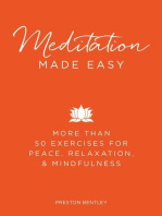 Meditation Made Easy: More Than 50 Exercises for Peace, Relaxation, and Mindfulness