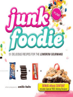 Junk Foodie: 51 Delicious Recipes for the Lowbrow Gourmand