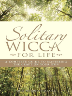 Solitary Wicca For Life: Complete Guide to Mastering the Craft on Your Own