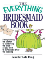 The Everything Bridesmaid Book: From Planning the Shower to Supporting the Bride, All You Need to Survive and Enjoy the Wedding