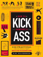 How to Kick Someone's Ass: 365 Ways to Take the Bastards Down