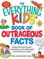 The Everything KIDS' Book of Outrageous Facts: Explore the most fantastic, extraordinary, and unbelievable truths about your world!