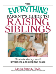 The Everything Parent's Guide To Raising Siblings: Tips to Eliminate Rivalry, Avoid Favoritism, And Keep the Peace