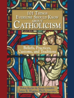 101 Things Everyone Should Know About Catholicism: Beliefs, Practices, Customs, and Traditions