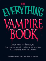 The Everything Vampire Book: From Vlad the Impaler to the vampire Lestat - a history of vampires in Literature, Film, and Legend