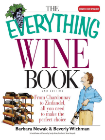 The Everything Wine Book: From Chardonnay to Zinfandel, All You Need to Make the Perfect Choice