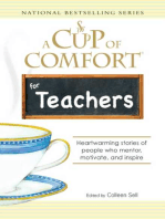 A Cup of Comfort for Teachers: Heartwarming stories of people who mentor, motivate, and inspire