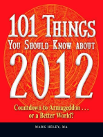 101 Things You Should Know about 2012: Countdown to Armageddon…or a Better World