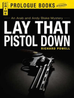 Lay that Pistol Down: An Arab and Andy Blake mystery