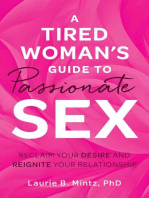 A Tired Woman's Guide to Passionate Sex: Reclaim Your Desire and Reignite Your Relationship