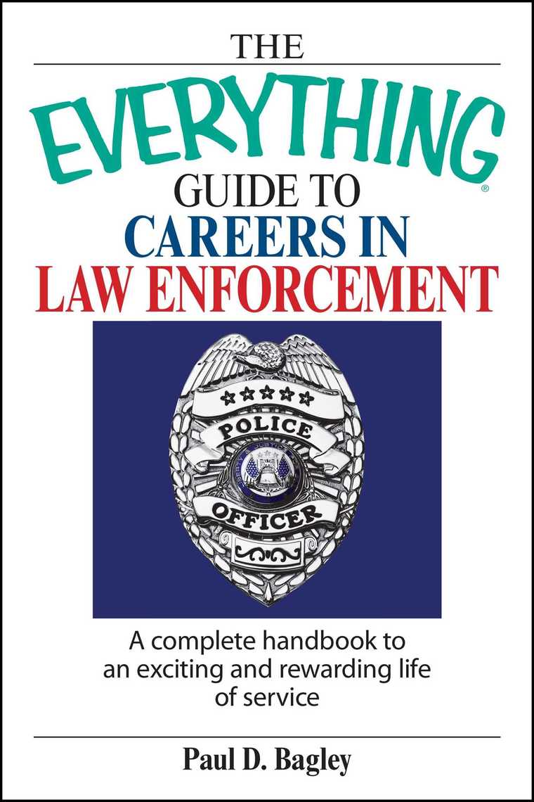 the-everything-guide-to-careers-in-law-enforcement-by-paul-d-bagley