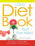 The Only Diet Book You'll Ever Need: How to lose weight witout losing your mind