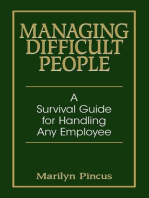 Managing Difficult People: A Survival Guide For Handling Any Employee