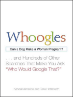 Whoogles: Can a Dog Make a Woman Pregnant - And Hundreds of Other Searches That Make You Ask "Who Would Google That?"