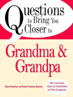 Questions to Bring You Closer to Grandma and Grandpa: 100+ Conversation Starters for Grandparents of Any Age