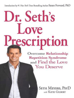 Dr. Seth's Love Prescription: Overcome Relationship Repetition Syndrome and Find the Love You Deserve