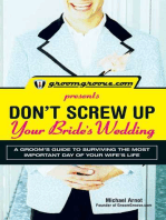GroomGroove.com Presents Don't Screw Up Your Bride's Wedding: A Groom's Guide to Surviving the Most Important Day of Your Wife's Life