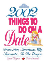 2002 Things To Do On A Date: From Fun, Sometimes Silly, Romantic, to the Unique