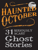 A Haunted October: 31 Seriously Scary Ghost Stories