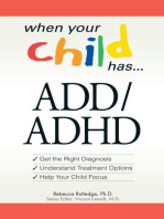 When Your Child Has . . . ADD/ADHD: *Get the Right Diagnosis *Understand Treatment Options *Help Your Child Focus