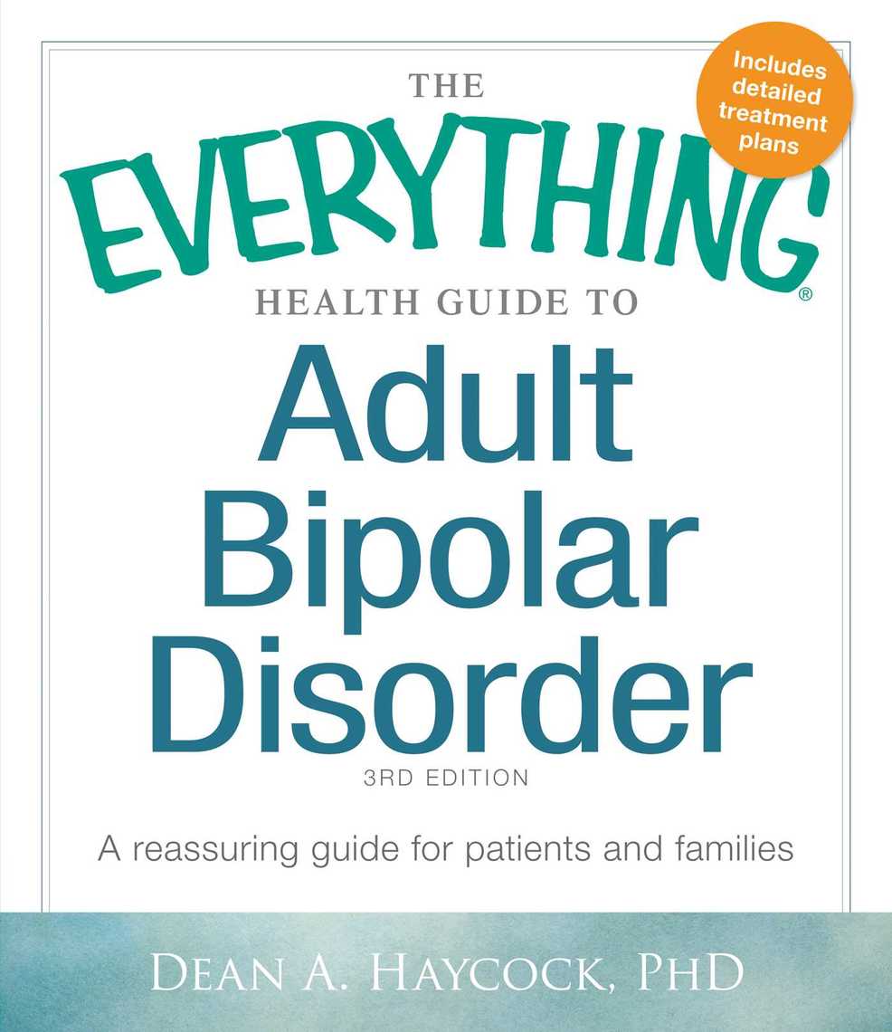 The Everything Health Guide to Adult Bipolar Disorder by Dean A Haycock ...