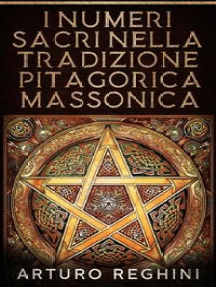 I Numeri Sacri Nella Tradizione Pitagorica Massonica