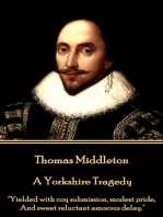 A Yorkshire Tragedy: "Yielded with coy submission, modest pride, And sweet reluctant amorous delay."