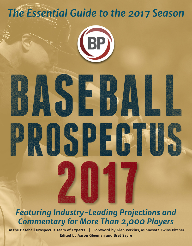 Baseball Prospectus 2017 de Baseball Prospectus y Glen Perkins Libro