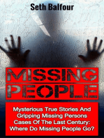 Missing People: Mysterious True Stories And Gripping Missing Persons Cases Of The Last Century: Where Do Missing People Go?