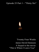 Twenty Four Weeks: Episode 25 Part One - "Thirty Six Part One"