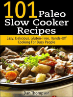 101 Paleo Slow Cooker Recipes : Easy, Delicious, Gluten-free Hands-Off Cooking For Busy People