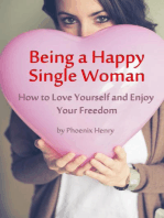 Being a Happy Single Woman – How to Love Yourself and Enjoy Your Freedom
