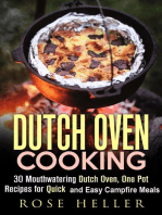 Dutch Oven Cooking: 30 Mouthwatering Dutch Oven, One Pot Recipes for Quick and Easy Campfire Meals: Outdoor Cooking