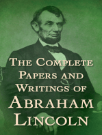The Complete Papers and Writings of Abraham Lincoln