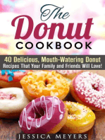 The Donut Cookbook: 40 Delicious, Mouth-Watering Donut Recipes that Your Family and Friends Will Love: Low Carb Desserts