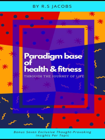 Paradigm Base of Health & Fitness Through The Journey of Life by R.S ...