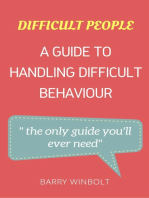 Difficult People; How to Handle Difficult Behaviour