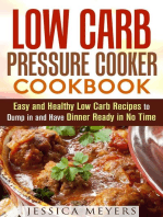 Low Carb Pressure Cooker: Cookbook Easy and Healthy Low Carb Recipes to Dump in and Have Dinner Ready in No Time: Pressure Cooking