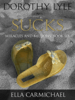 Dorothy Lyle In Sucks: The Miracles and Millions Saga, #6