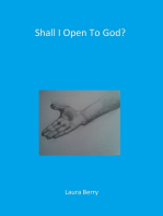 Shall I Open To God?
