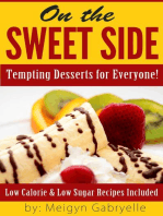 On the Sweet Side: Tempting Desserts for Everyone!: Low Calorie and Low Sugar Recipes Included!