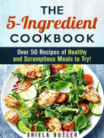 The 5-Ingredient Cookbook: Over 50 Recipes of Healthy and Scrumptious Meals to Try!: Simple Ingredients
