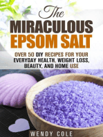 The Miraculous Epsom Salt: Over 50 DIY Recipes for Your Everyday Health, Weight Loss, Beauty, and Home Use: Household Hacks