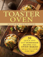 Toaster Oven: 30 Quick and Easy Homemade Recipes and Oven-Baked Meals to Cook for Two: Special Appliances