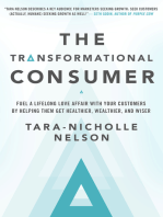The Transformational Consumer: Fuel a Lifelong Love Affair with Your Customers by Helping Them Get Healthier, Wealthier, and Wiser