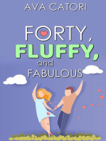 Forty, Fluffy, and Fabulous