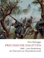 Preußische Falotten: 1866 - jener Bruderkrieg, der Österreich von Deutschland trennte