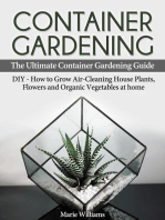 Container Gardening: The Ultimate Container Gardening Guide: DIY - How to Grow Air-Cleaning House Plants, Flowers and Organic Vegetables at home