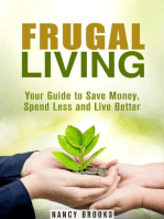 Frugal Living: Your Guide to Save Money, Spend Less and Live Better: Budgeting Guide