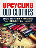 Upcycling Old Clothes: Simple and Fun DIY Projects! Give Your Old Clothes New Purpose!: Fashion & Style